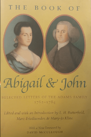 The Book of Abigail & John: Selected Letters of the Adams Family 1762-1784 by Abigail Adams, Edith Gelles